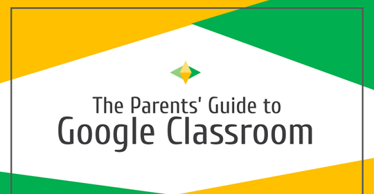 2020 Parents' Guide to Google Classroom